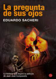 Eduardo sacheri nació en buenos aires en 1967. Frases Del Libro La Pregunta De Sus Ojos De Eduardo Sacheri Historias De Una Mujer Lobo