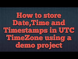 How To Store Date Time And Timestamps In Utc Time Zone In Hibernate Youtube