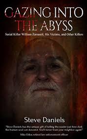 Gazing into the Abyss: Serial Killer William Zamastil, the Victims, and  Other Killers by Steve Daniels
