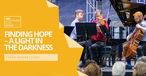 Fresh Perspectives III: Finding Hope – A Light in the Darkness