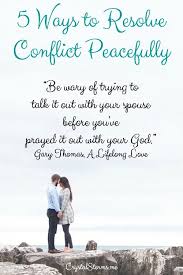 5 Ways To Resolve Conflict Peacefully Crystal Storms Christian Marriage Quotes Christian Marriage Bible Study Help