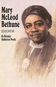 Mary McLeod Bethune: Educator: Bernice Anderson Poole: 9781622492237:  Amazon.com: Books
