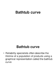 Reliability —the probability that a component or system will perform its specified Bath Tub Curve Reliability Engineering Engineering