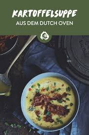 Kartoffelsuppe Aus Dem Dutch Oven Kartoffelsuppe Cremige Kartoffelsuppe Rezepte