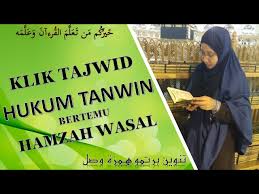 Hamzah ini akan diabaikan jika seseorang memilih untuk menyambungkan bacaan (wasal) dari ayat sebelumnya. Klik Tajwid Hukum Tanwin Bertemu Hamzah Wasal Sukatan Psra Youtube