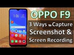 Oppo F9 3 Ways To Capture Screenshot And Screen Recording Capture Screen Mobile Video