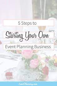 First Steps In Launching Your Own Event Business Learn About Event Planning Event Planning Courses Party Planning Business Event Planning Business