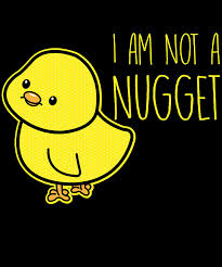 I Am Not A Nugget Funny Baby Chicken Digital Art By Jacob Zelazny Yes we normally think about chicken and the things that come to our mind is about various serious things related to. i am not a nugget funny baby chicken by jacob zelazny