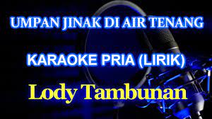 Download lagu umpan jinak diair tenang roger mp3 dapat kamu download secara gratis di metrolagu. Umpan Jinak Di Air Tenang Karaoke Lody Tambunan Youtube