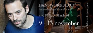 DANSWORKSHOP med koreografen Philippe Blanchard 9-13 november 2015