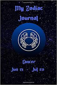 Happy birthday like no other, cancer. My Zodiac Journal Cancer Publishing N L 9798657500158 Amazon Com Books