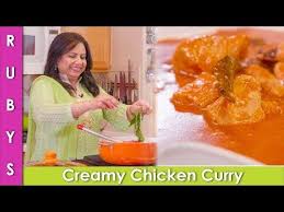 Ruby Ka Kitchen Recipes Youtube Creamy Chicken Creamy Chicken Curry Chicken Broast Recipe