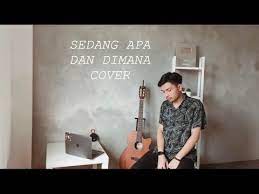 Sedang apa dan dimana (sadd) sammy simorangkir lirik (hd). Sedang Apa Dan Dimana Sammy Simorangkir Cover By Billy Joe Ava Youtube