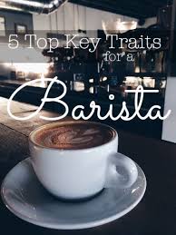 Becoming A Barista With No Experience 5 Top Key Traits Dream A Latte Coffee Shop Business Coffee Shop Business Plan Starting A Coffee Shop
