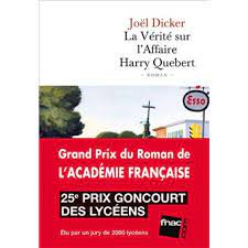 La Verite Sur L Affaire Harry Quebert Prix De L Academie Francaise 2012 Goncourt Des Lyceens Et Grand Prix De L Academie Francaise 2012 Broche Joel Dicker Achat Livre Ou Ebook Fnac