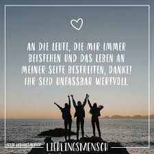 An Die Leute Die Mir Immer Beistehen Und Das Leben An Meiner Seite Bestreiten Danke Ihr Seid Unfassbar Wertvoll Visual Statements Freundschaft Zitate Danke Spruche Weisheiten Spruche