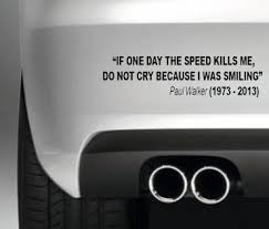 Car Styling Paul Walker Quote Memorial Rip Sticker Decal Graphic Car Van Wish
