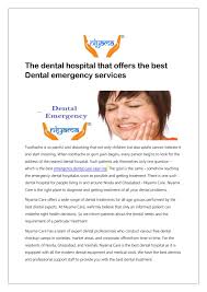 So, if you find you need free emergency dental services, you may find yourself in the local emergency room. The Dental Hospital That Offers The Best Dental Emergency Services By Niyamacare Issuu