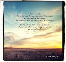 Toon Tellegen Kom Terug Gedicht Poetry Gedichten Mooie Gedichten Woorden
