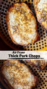 Air Fryer Thick Pork Chops Tasty Air Fryer Recipes Recipe Thick Pork Chop Recipe Air Fryer Recipes Breakfast Air Fryer Recipes Easy