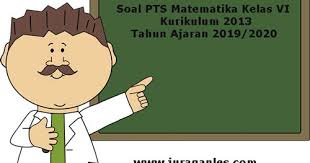 Website berisi latihan soal tematik kurikulum 2013, soal tema, soal subtema, soal ktsp, soal uas dan uts, soal pas dan pts, download latihan soal 14 oktober 201826 juli 2020 bimbingan belajar brilian 0 komentar bank soal k13, bank soal kelas 6 sd, soal k13, soal kelas 6 sd, soal tematik. Soal Pts Uts Matematika Kelas 6 K13 Terbaru Tahun 2019 Juragan Les