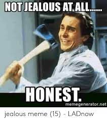 25 Best Memes About Not Jealous Not Jealous Memes