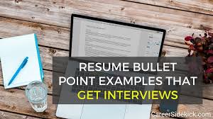 In this guide, we're going to teach you everything you need to know about how to make a resume 22 Resume Bullet Point Examples That Get Interviews Career Sidekick