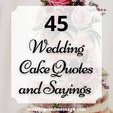 Birthday cake pictures @ www.nachobirthday.com/ www.flickr.com. 45 Wedding Cake Quotes And Sayings Wedding Card Message