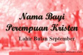 Menggunakan nama bayi perempuan kristen mungkin bisa. 15 Nama Bayi Perempuan Kristen Bulan September Dan Artinya Detiklife