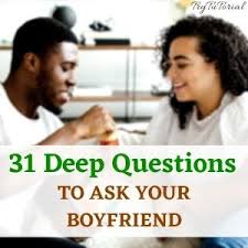 There's a lot to go through, so you can use the table of contents below to go straight to the. Best 31 Deep Questions To Ask Your Boyfriend To Bring Him Closer 2021 Trytutorial