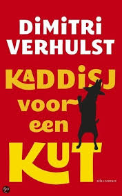 Kaddisj Voor Een Kut Dimitri Verhulst Twee Verhalen Over De Rauwe Levens Van Verweesde Instellingskinderen Boeken Boekenweek Fictie