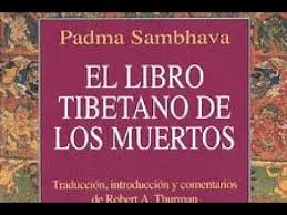 La llama sin fin de la vida. El Libro Tibetano De Los Muertos Padma Sambhava Bardo Thodol Youtube