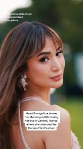 Heart, the belle of Cannes! ✨#entertainmentnewsph #celebritynewsph  #socialnewsph #philippinestar #heartevangelista