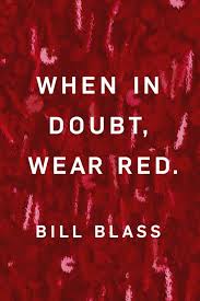 When In Doubt Wear Red Bill Blass Red Quotes Wearing Red Red Color