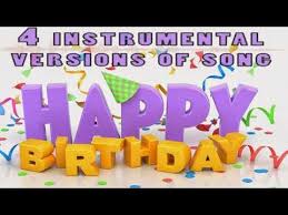4 Various Instrumental Versions Of Happy Birthday To You Royalty Free Happy Birthday Instrumental Happy Birthday Happy Birthday To You