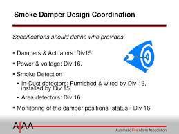 It really depends on the application as others have said. Fire Alarm Interface Of Smoke Dampers Ppt Download
