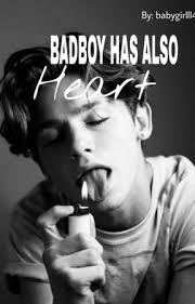 Badboy Has Also Heart