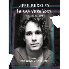Jeff Buckley. Da Hallelujah a The Last Goodbye : Lory, Dave, Irvin, Jim:  Amazon.it: Libri