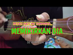 Resah Hati Ini Tanpanya Memikirkan Dia Seventeen Kentrung Cover By Ltv Youtube