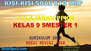 Kelas 10, kurtilas, materi, materi pkn 10, ppkn, semester 1, smk. Download Kisi Kisi Soal Ppkn Kelas 9 Semester 1 K13 Revisi 2018 Dicariguru Com