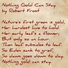 Pin By Allison Wonderland On Literary Inspirations Quotes Lyrics Nothing Gold Can Stay Best Poems Words