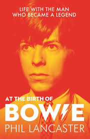 At the Birth of Bowie: Life with the Man Who Became a Legend by Kevin Cann,  Phil Lancaster, Paperback