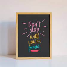 Dont Stop Until You Re Proud Frame Printable Quote Frame Wall Poster Home Decor Motivation Quote Digital Print Ready Framed Quotes Printable Quotes Frame