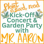 Kick-Off Concert & Garden Party w/Mr. Aaron!