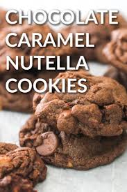 Chocolate Caramel Nutella Cookies Recipe Recipe Caramel Nutella Nutella Cookies Nutella Caramel Cookies