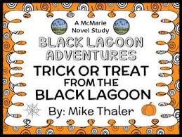 Trick Or Treat From The Black Lagoon Mike Thaler Novel Study 22 Pages Novel Studies Book Study Novel Study Books