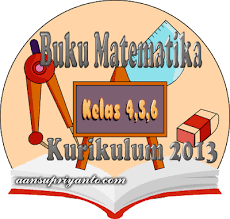 Download Buku Matematika Sd Kelas 4 5 Dan 6 Kurikulum 2013 Revisi Tahun 2018 Aansupriyanto Com