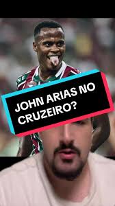 ¿John Arias en el Cruzeiro?