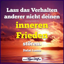 Innerer frieden führt zu äusserer harmonie und da kannst du ansetzen. Zitate Lass Das Verhalten Anderer Nicht Deinen Inneren Frieden Storen Dalai Lama Mehr Spruche Und Zitate Auf Typestoff Facebook