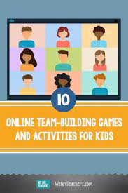 10 Online Team Building Games And Activities For Kids Kids Team Building Activities Team Building Games Online Team Building